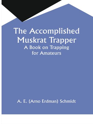 cover image of The Accomplished Muskrat Trapper